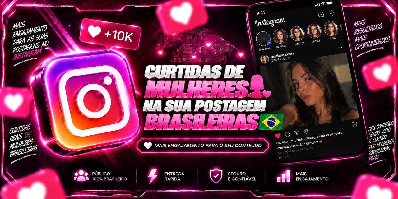 Curtidas de Mulheres Brasileiras 👩